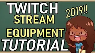 How to Start STREAMING On Twitch For BEGINNERS 2019