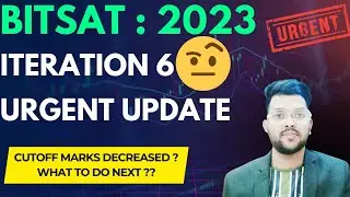 BITSAT Counselling 2023 Iteration 6 results coming soon 🔜 | How much decrease ? 