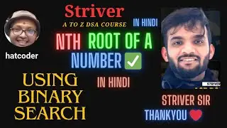 nth root of a number 🔥| Striver A to Z dsa course in hindi ✅ | Binary Search 🤯
