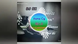 I Miss You Janu Cg Tabahi Mix Dj S.K  Dj,s Of Chhatishgarhi