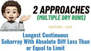Longest Continuous Subarray With Absolute Diff Less Than or Equal to Limit | Leetcode 1438 |Detailed