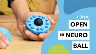 How To Open Your New Neuro Ball