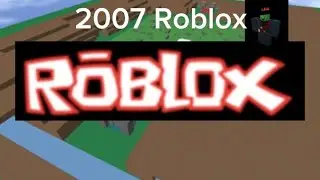 Me playing my 2007 Roblox place