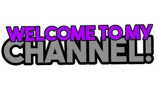 Welcome to my Channel!