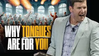 12 Reasons to Speak in Tongues (Part 1)