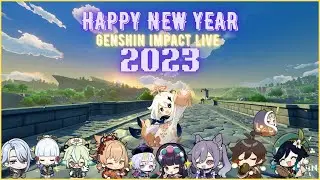 HAPPY NEW YEAR 2023 - GENSHIN IMPACT LIVE