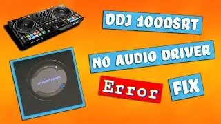 DDJ 1000SRT "No Audio Driver" Error FIX 2022