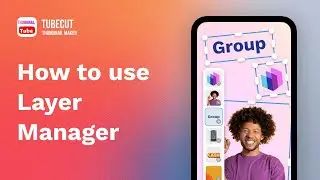 How to use Layer Manager on TubeCut