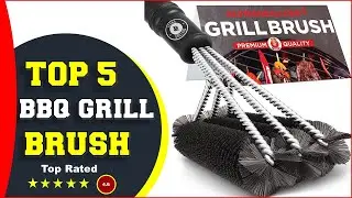 ✅ Top 5: Best BBQ Grill Cleaning Brush And Scraper 2024