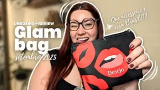 GLAMBAG SETEMBRO 2025 👄 Desejo