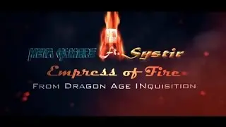 Dragon Age Inquisition Empress of Fire (Epic Symphonic Metal Cover)