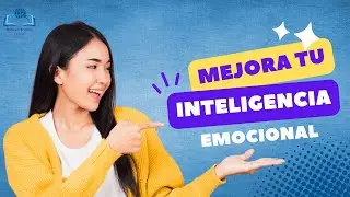 7 CONSEJOS para mejorar la INTELIGENCIA EMOCIONAL