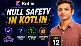 Null Safety in Kotlin | Part 12 | Nullable, Safe Call & Elvis Operator Explained | Kotlin Tutorial