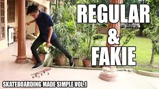 REGULAR & FAKIE // SKATEBOARDING MADE SIMPLE VOL.1