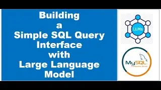 Building a Simple SQL Query Interface with Large Language Model