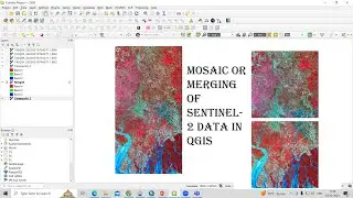 RS & GIS QA44  Build virtual raster and merging of sentinel 2 satellite imagery in QGIS