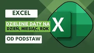 Wyodrębnianie dni, miesięcy i lat z daty zawartej w komórce - Excel od podstaw cz. 14