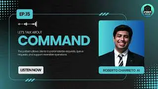 Ep.15 Let’s talk About The Command Pattern
