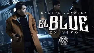 Daniel Vazquez - El Blue (En Vivo)