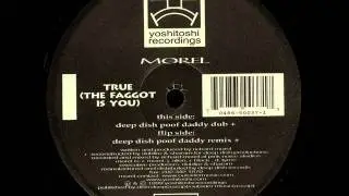 Morel - True (deep dish poof daddy remix) full version!!!