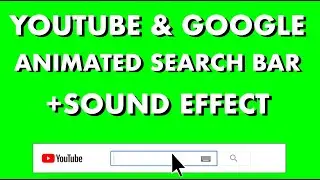 YOUTUBE & GOOGLE SEARCH BAR GREEN SCREEN + SOUND EFFECT