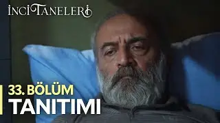 İnci Taneleri – 33. Bölüm Tanıtımı
