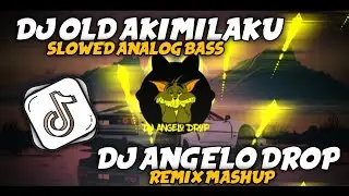 DJ Old Akimilaku X Slowed Mashup Indo 2025 (DJ Angelo Drop Remix)
