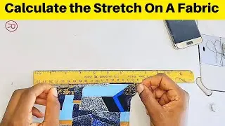 How to Calculate the Stretch on A Fabric  ( second Method )