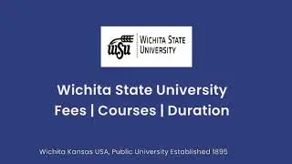Wichita State University - USA | Courses | Tution Fees | Duration