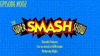 The Super Smash Show | Episode #002