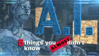 AI- 5 Thing You Almost Didn't Know
