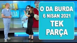 O da Burda 6 Nisan 2021