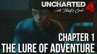 Uncharted 4 Walkthrough - Chapter 1 - The Lure of Adventure (Uncharted 4: A Thief's End Gameplay)