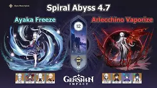 Spiral Abyss 4.7 Floor 12 ( 9⭐) | C2 Ayaka Freeze & C1 Arlecchino Vaporize | Genshin Impact
