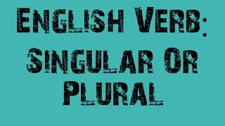 English Verb -Singular or Plural part-1