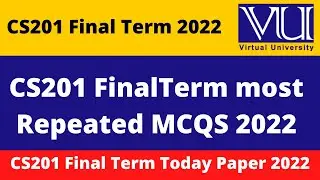 CS201 FINAL TERM MOST REPEATED MCQS 2022