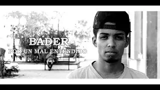 Bader - Por un mal entendido (Vídeo Oficial)