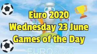Euro 2020 🏆 Wednesday 23 June Match Schedule ,Daily fixture, Games of the Day 