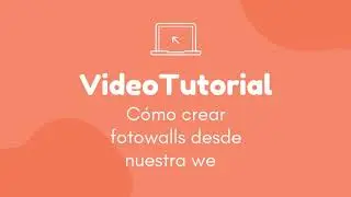 Cómo crear fotowalls desde la web