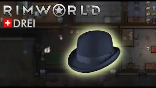 I Have Trouble Saying Bowler Hat - 3 - Rimworld 1.1