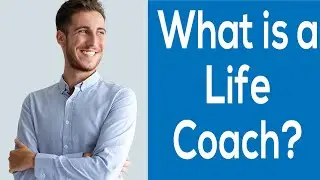 What is a Life Coach? Salary & How to Become a Life Coach?
