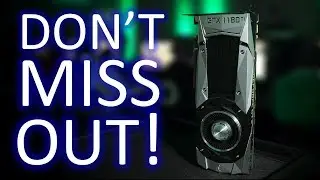 Get a GTX 1180 While You Can! | While Supplies Last!