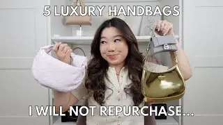 5 DESIGNER HANDBAGS IN MY COLLECTION I WOULD NOT REPURCHASE & WHY 😱