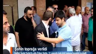 ŞAHİN TOPRAĞA VERİLDİ