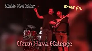 Halis ötri bider uzun hava Halepçe