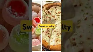 Sweet or salty