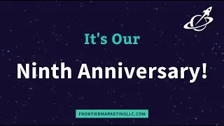 It's Our Ninth Anniversary! - Frontier Marketing