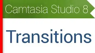 13. Вкладка Transitions - эффекты переходов. Видеокурс Camtasia Studio 8