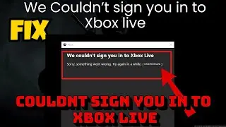 We couldnt sign you into Xbox live Error 0x87DD002A Fix
