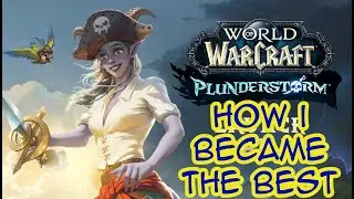 HOW TO BECOME THE BEST AT WOW: PLUNDERSTORM